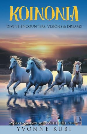 KOINONIA: Divine Encounters, Visions & Dreams